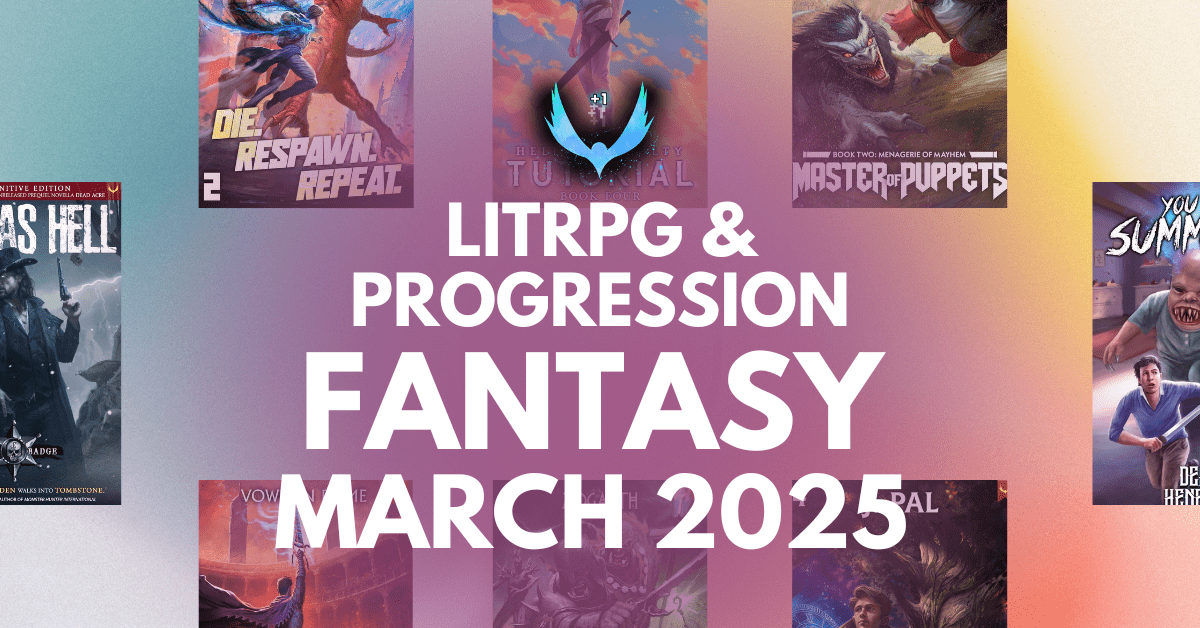 March 2025 LitRPG & Progression Fantasy Releases