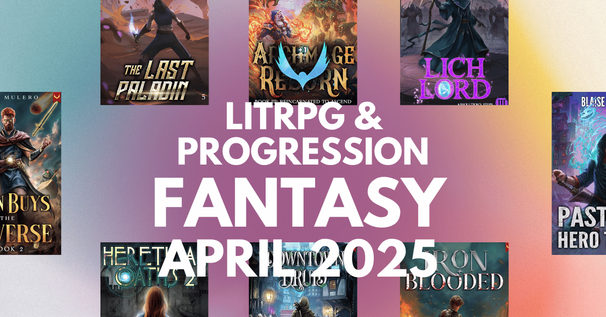 April 2025 LitRPG & Progression Fantasy Releases