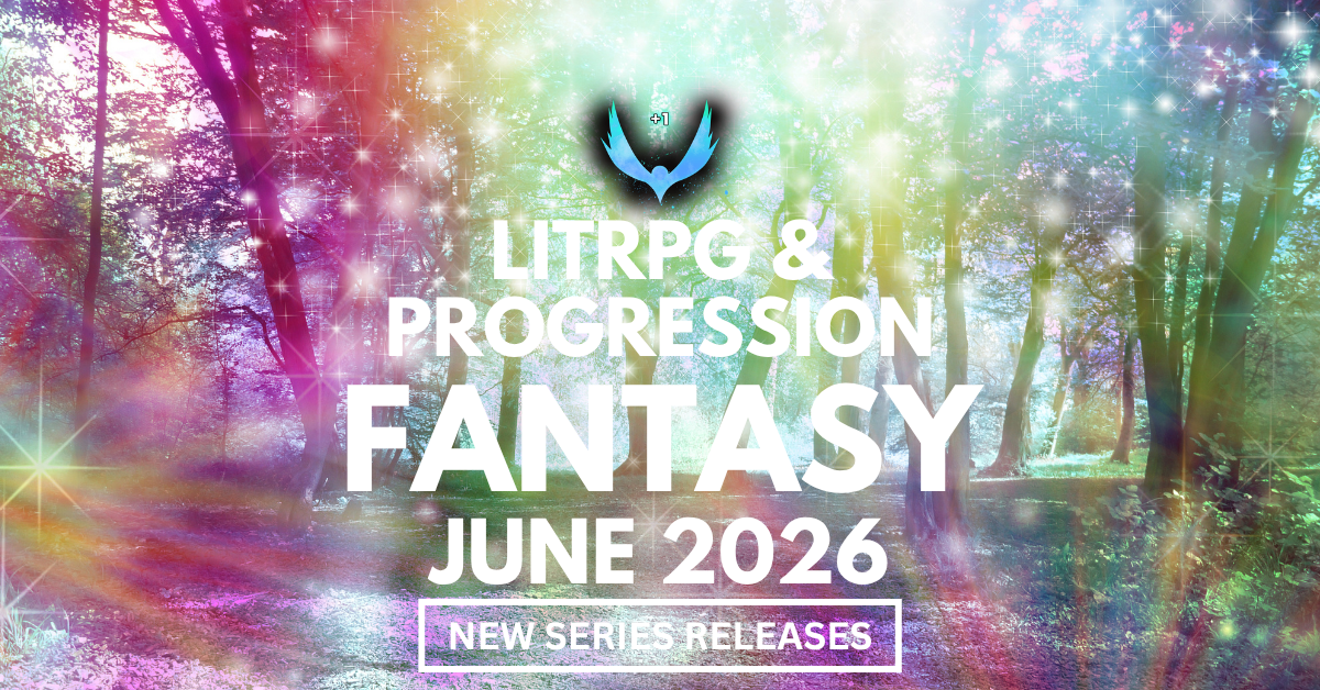 Brand New LitRPG and Progression Fantasy Series launching June 2026.